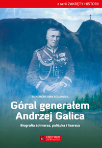 Góral generałem - Andrzej Galica - Kozłowska Aleksandra Anna - książka