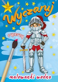 Wyczaruj rycerzy Malowanki wodne -  - książka