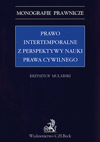 Prawo intertemportalne z perspektywy nauki prawa cywilnego - Krzysztof Mularski - książka
