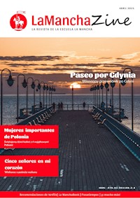 LaManchaZine. Hiszpański magazyn o języku i podróżach. 04/2021 - Liliana Poszumska, Anaheli Vazquez - ebook