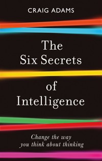 The Six Secrets of Intelligence - Craig Adams - ebook