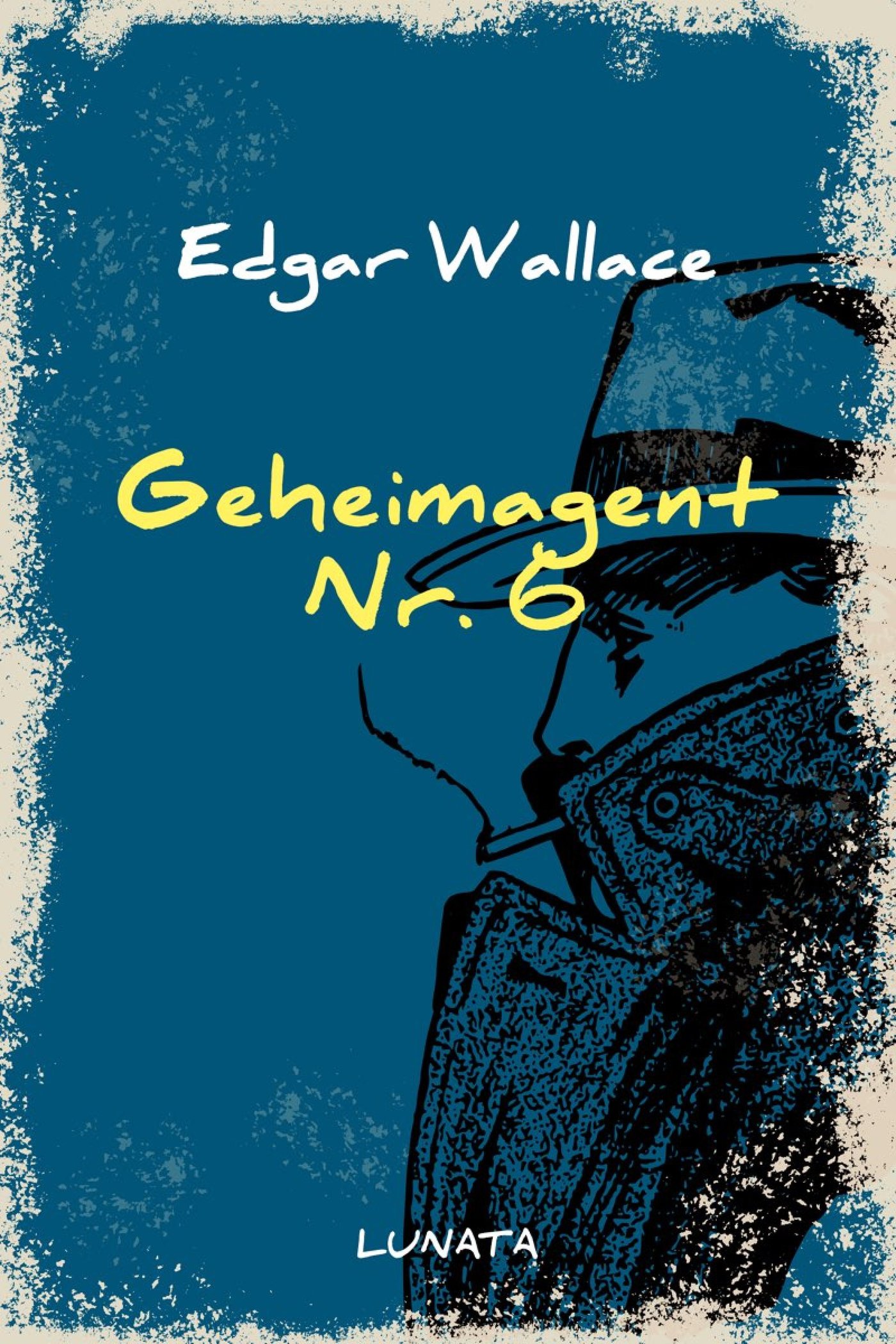 Geheimagent Nr. 6 - Edgar Wallace - ebook