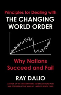Principles for Dealing with the Changing World Order - Ray Dalio - książka