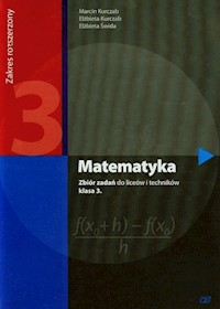 Matematyka 3 Zbiór zadań Zakres rozszerzony - Kurczab Marcin, Kurczab Elżbieta, Świda Elżbieta - książka