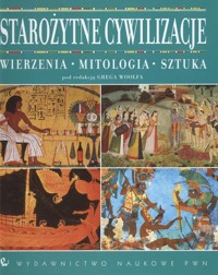 Starożytne cywilizacje Wierzenia Mitologia Sztuka -  - książka