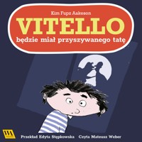 Vitello będzie miał przyszywanego tatę - Kim Fupz Aakeson - audiobook