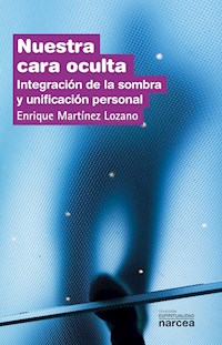Nuestra cara oculta - Enrique Martínez Lozano - ebook