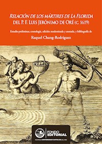 Relación de los mártires de la Florida del P. F. Luis Jerónimo de Oré (C.1619) - Raquel Chang-Rodríguez - ebook