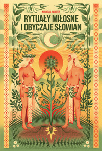 Rytuały miłosne i obyczaje Słowian - Kornelia Kwajzer - ebook + książka