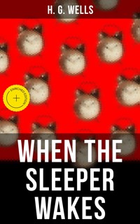 WHEN THE SLEEPER WAKES - H G Wells - ebook