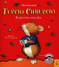 Tupcio Chrupcio Kapryśna myszka - Eliza Piotrowska - książka