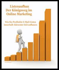 Listenaufbau "Der Königsweg im Online Marketing" - Ewald Marschall - ebook