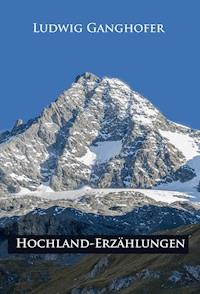 Hochland-Erzählungen     - Ludwig Ganghofer - ebook