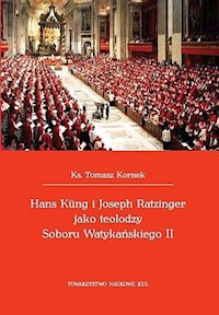 Hans Kung i Joseph Ratzinger jako teolodzy Soboru Watykańskiego II - Kornek Tomasz - książka