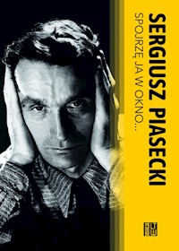 Spojrzę ja w okno - Sergiusz Piasecki - książka