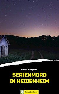 Serienmord in Heidenheim - Peter Rospert - ebook