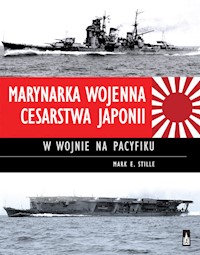 Marynarka Wojenna Cesarstwa Japonii w wojnie na Pacyfiku - Stille Mark E. - książka