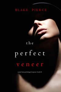 The Perfect Veneer (A Jessie Hunt Psychological Suspense Thriller—Book Twenty-Six) - Blake Pierce - ebook