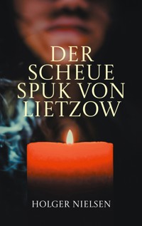 Der scheue Spuk von Lietzow - Holger Nielsen - ebook