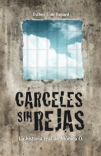 Cárceles sin rejas - Esther I. de Fayard - ebook