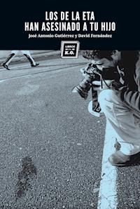 Los de la ETA han asesinado a tu hijo - Fernández David - ebook