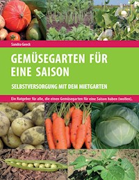 Gemüsegarten für eine Saison - Sandra Geeck - ebook