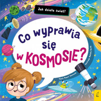 Jak działa świat. Co wyprawia się w kosmosie? - Paweł Janowski - książka