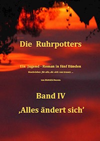 Die Ruhrpotters - Band IV - ,Alles ändert sich' - Dietrich Bussen - ebook