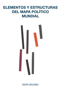 Elementos y estructuras del mapa político mundial - Igor Okunev - ebook