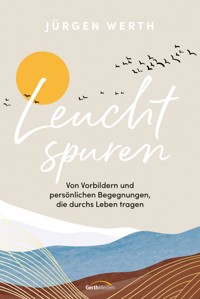 Leuchtspuren - Jürgen Werth - ebook