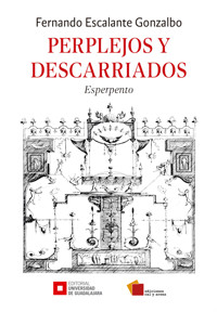 Perplejos y descarriados - Fernando Escalante Gonzalbo - ebook
