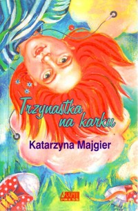 Trzynastka na karku - Katarzyna Majgier - ebook + książka