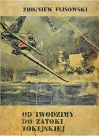 Od Iwodzimy do Zatoki Tokijskiej - Flisowski Zbigniew - ebook