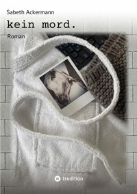 kein mord. - Sabeth Ackermann - ebook