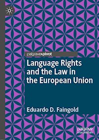 Language Rights and the Law in the European Union - Eduardo D. Faingold - ebook