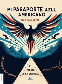 Mi pasaporte azul americano - Ziad Makarem - ebook