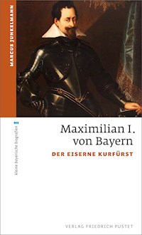 Maximilian I. von Bayern - Marcus Junkelmann - ebook