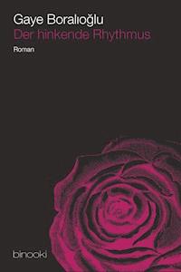 Der hinkende Rhythmus - gaye boralıoğlu - ebook