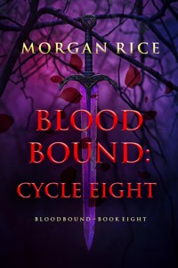 Bloodbound: Cycle Eight (Book Eight of the Bloodbound Series) - Rice Morgan - ebook