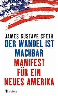 Der Wandel ist machbar - James Gustave Speth - ebook
