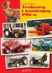 Traktory i kombajny PRL-u - Jacek Gembara - książka