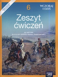 Wczoraj i dziś 6 Zeszyt ćwiczeń - Olszewska Bogumiła, Surdyk-Fertsch Wiesława - książka