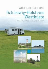 Schleswig-Holsteins Westküste - Wolf Leichsenring - ebook