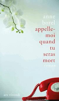 Appelle-moi quand tu seras mort - Anne Borel - ebook