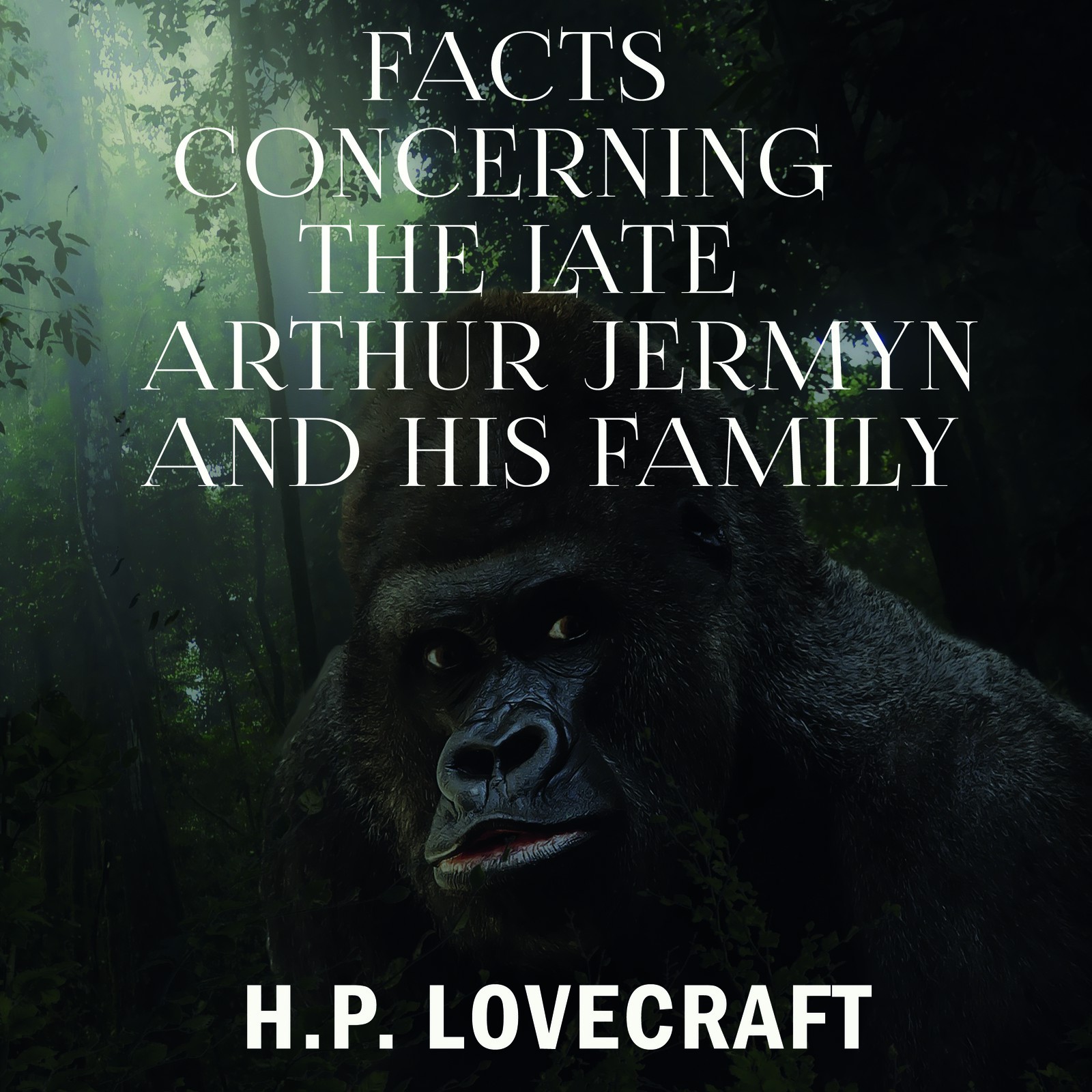 Facts Concerning the Late Arthur Jermyn and His Family