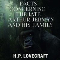 Facts Concerning the Late Arthur Jermyn and His Family - H.P. Lovecraft - audiobook