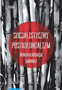 Socjalistyczny postkolonializm - Kola Adam F. - książka