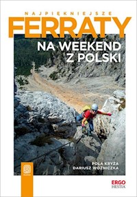 Najpiękniejsze ferraty Na weekend z Polski - Kryża Pola, Woźniczka Dariusz - książka