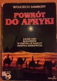 Powrót do Afryki. Dalsze losy bohaterów "W pustyni i w puszczy" Henryka Sienkiewicza - Wojciech Sambory - ebook