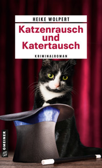 Katzenrausch und Katertausch - Heike Wolpert - ebook